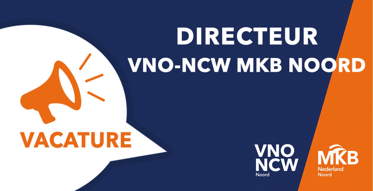 Afb 4: Vacature: Directeur VNO-NCW MKB Noord (gesloten)